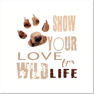 Show your love for wildlife Posters and Art